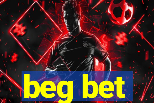beg bet